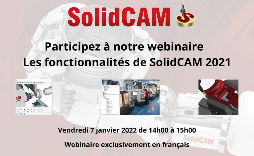 SolidCAM France propose un webinaire pour présenter les fonctionnalités de son logiciel de CFAO